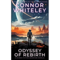 Odyssey Of Rebirth: A Science Fiction Adventure Novella