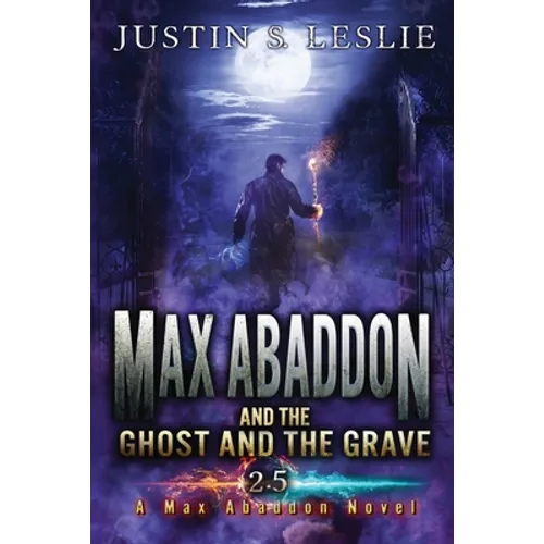 Max Abaddon and The Ghost and the Grave: A Max Abaddon Short Story