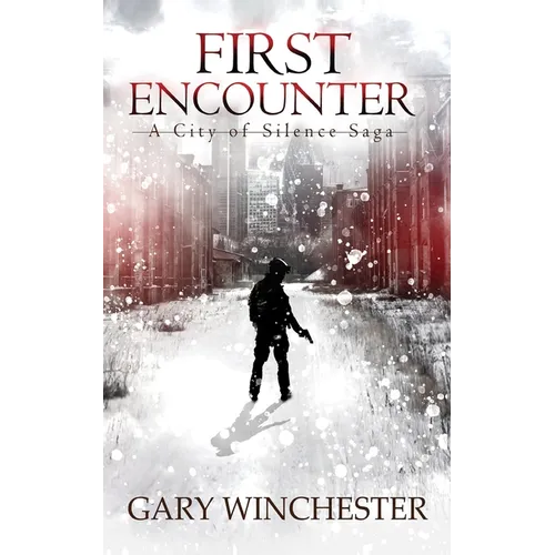 First Encounter: A City of Silence Saga