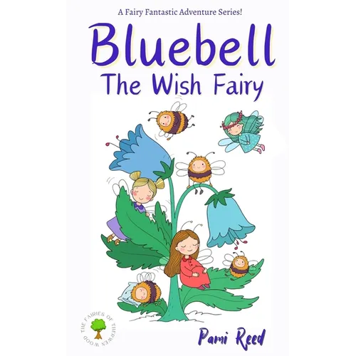 Bluebell: The Wish Fairy