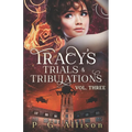 Tracy's Trials and Tribulations