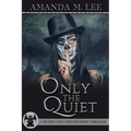 Only the Quiet