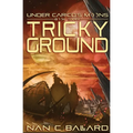 Tricky Ground: Under Carico's Moons: Book Three