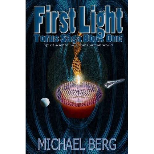 First Light: Book One of the Torus Saga