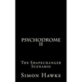 Psychodrome 2: The Shapechanger Scenario