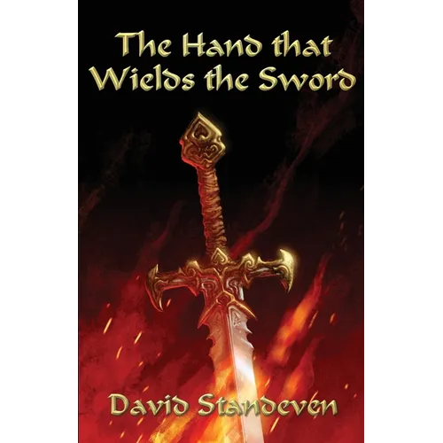 The Hand that Wields the Sword