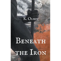Beneath the Iron
