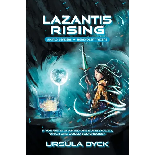 Lazantis Rising: World Leaders, Benevolent Aliens - Paperback
