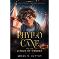 Phyllo Cane and the Circus of Wonder