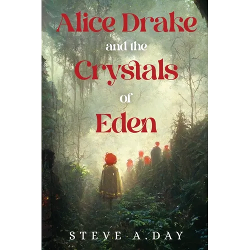 Alice Drake and the Crystals of Eden
