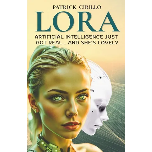 Lora: Artificial Intelligence Just Got Real... And She's Lovely