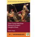 Time Travel Machine Research Project: Genghis Khan