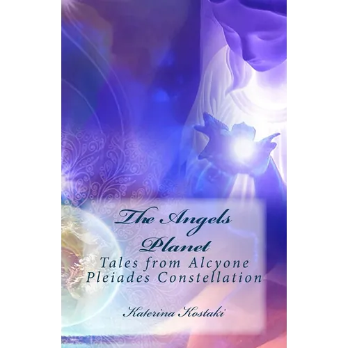 The Angels Planet: Tales from Alcyone, Pleiades Constellation