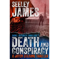 Death and Conspiracy: A Jacob Stearne Thriller
