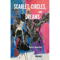 Scarlet, Circles, and Dreams: An Artist's Journey Home