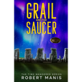 The Grail and the Saucer