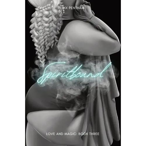 Spiritbound: Love and Magic - Book Three