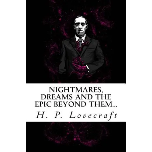 Nightmares, dreams and the epic beyond them...: Welcome to the dreamlands of H.P. Lovecraft