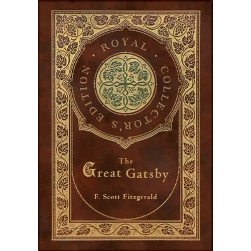 The Great Gatsby (Royal Collector's Edition) (Case Laminate Hardcover with Jacket)