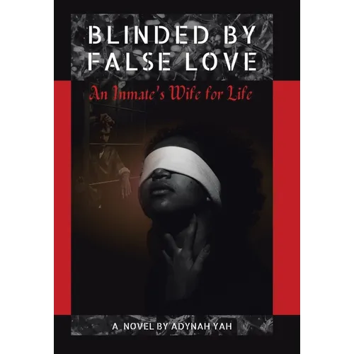 Blinded by False Love: An Inmate's Wife for Life