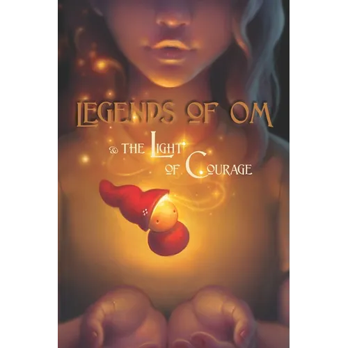 Legends of OM: and the Light of Courage