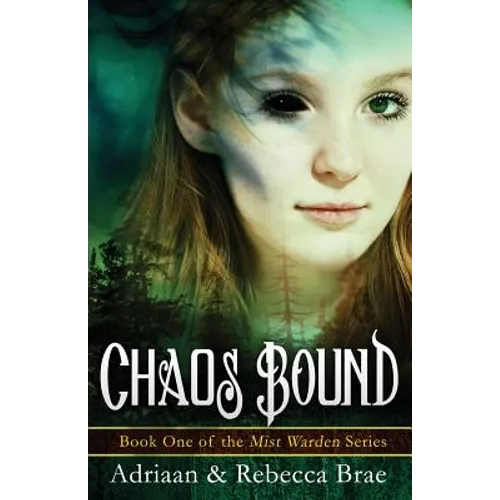 Chaos Bound: Book 1 of the Mist Warden Series