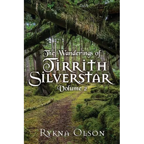 The Wanderings of Tirrith Silverstar: Vol 2