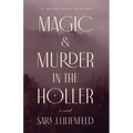 Magic & Murder in the Holler
