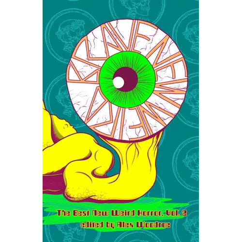 Brave New Weird Volume Two: The Best New Weird Horror, Volume Two