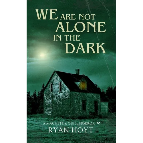 We Are Not Alone in the Dark