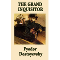 The Grand Inquisitor: A Parable from The Brothers Karamazov