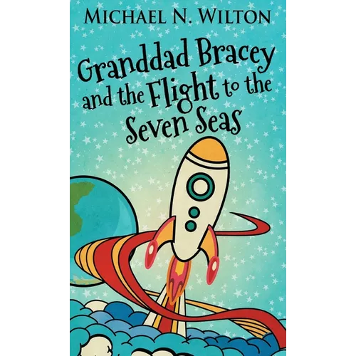 Granddad Bracey And The Flight To The Seven Seas