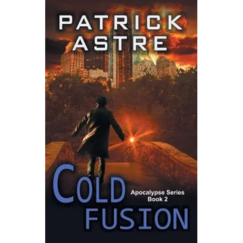 Cold Fusion (The Apocalypse Series, Book 2)