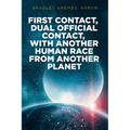 First Contact, Dual Official Contact, with Another Human Race from Another Planet