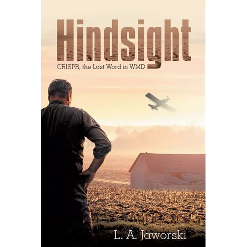 Hindsight: Crispr, the Last Word in Wmd