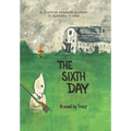 The Sixth Day: A Story of Freedom Summer in Alabama in 1965