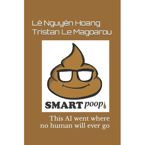 SmartPoop 1.0: This AI went where no human will ever go