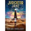 Judicator Jane: A LitRPG/Gamelit Adventure