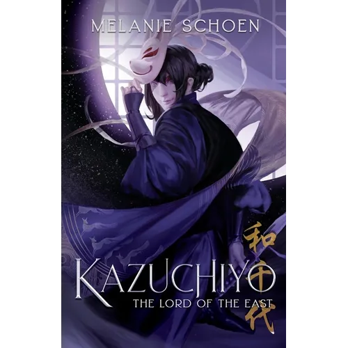 Kazuchiyo: Lord of the East