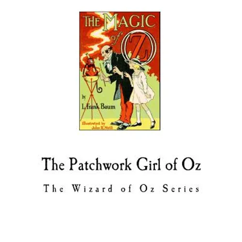 The Patchwork Girl of Oz: The Wizard of Oz Series