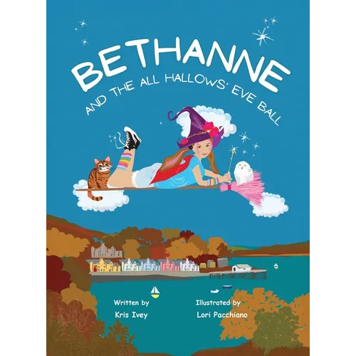 Bethanne and the All Hallows' Eve Ball: Halloween Story for Kids Ages 6-9 about a Young Witch, with Magic, Friendship, Scottish Folklore, and Activity