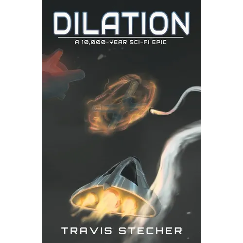 Dilation: A 10,000-Year Sci-Fi Epic