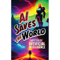 AI Saves the World