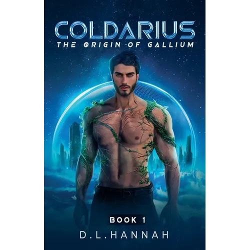 Coldarius: The Origin of Gallium Book I