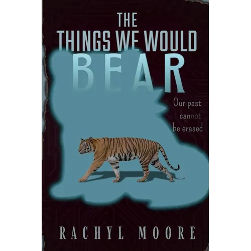 The Things We Would Bear