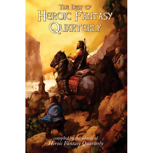 The Best of Heroic Fantasy Quarterly: Volume 1, 2009-2011