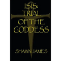 Isis- Trial of the Goddess