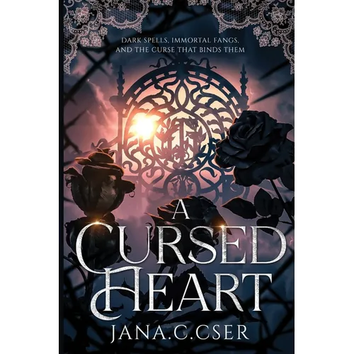 A Cursed Heart: Dark Spells, Immortal Fangs, and the Curse That Binds Them