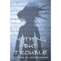 Nothing But Trouble