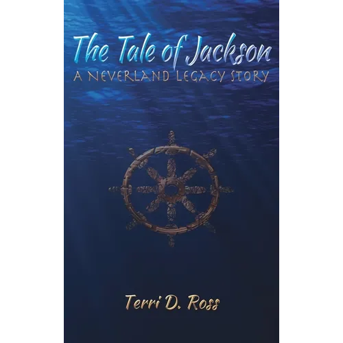 The Tale of Jackson: A Neverland Legacy Story